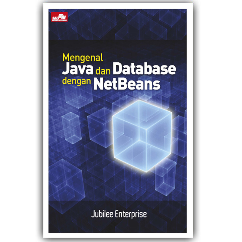 Mengenal Java Dan Database Dengan Netbeans Jubilee Enterprise