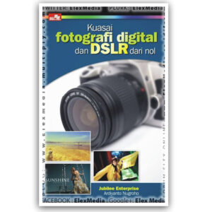 Kuasai Fotografi DSLR dari Nol