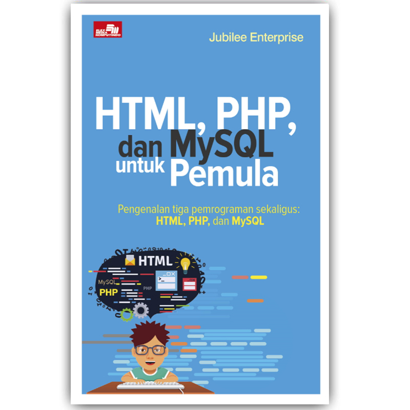 Html Php Dan Mysql Untuk Pemula Jubilee Enterprise 4123